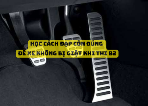 Học Cách Đạp Côn Đúng Để Xe Không Bị Giật Khi Thi B2: Bí Quyết Thành Công