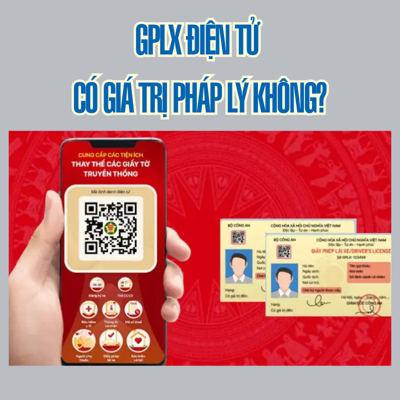 GPLX điện tử có giá trị pháp lý không?
