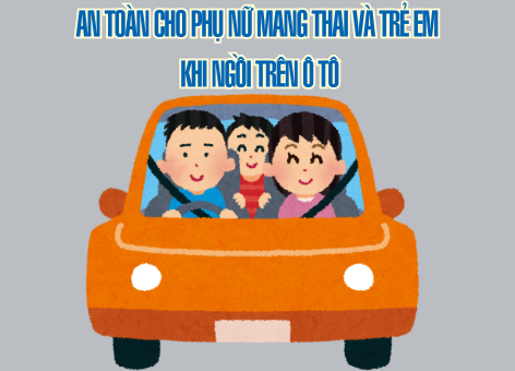 An Toàn Cho Phụ Nữ Mang Thai Và Trẻ Em Khi Ngồi Trên Ô Tô – Hướng Dẫn Chuẩn Quốc Tế 2025