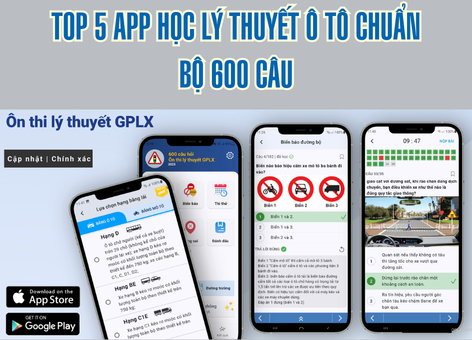 Top 5 App Học Lý Thuyết Ô Tô Chuẩn Bộ 600 Câu Nên Dùng Nhất Hiện Nay