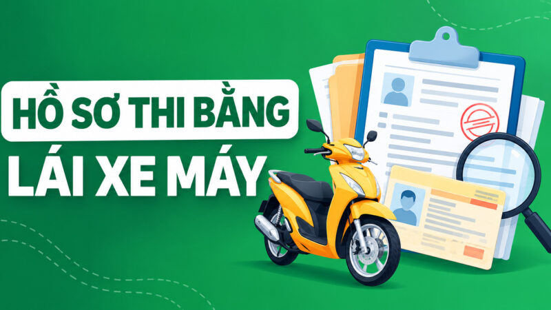 Hồ sơ thi bằng lái xe máy gồm những gì? Chuẩn bị ra sao?