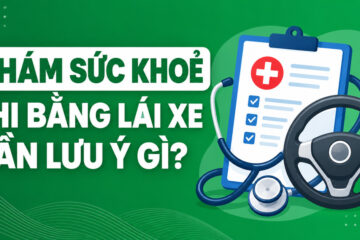Quy trình khám sức khoẻ thi bằng lái xe chuẩn y tế