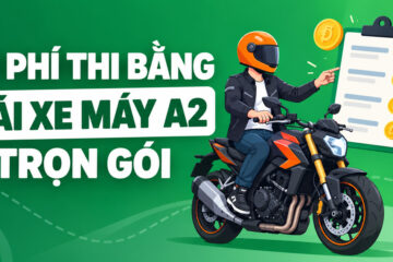 Lệ phí thi bằng lái xe máy A2 trọn gói cập nhật chi tiết