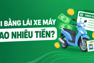 Thi bằng lái xe máy bao nhiêu tiền? Bảng giá chuẩn
