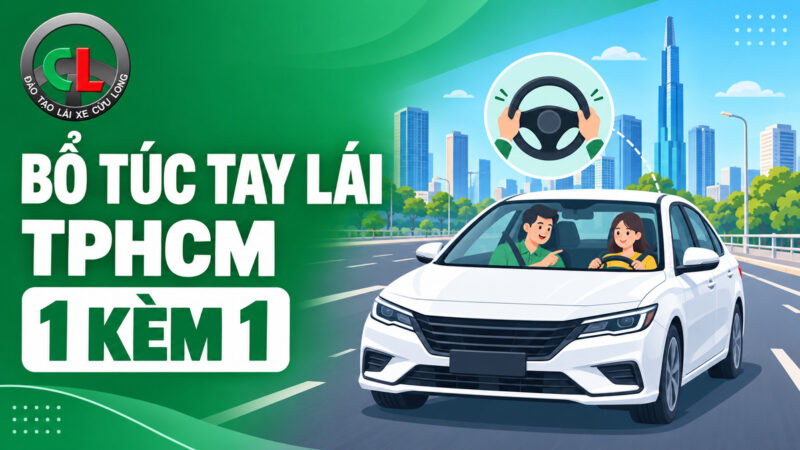 Bổ túc tay lái TPHCM giá bao nhiêu? Lộ trình 1 kèm 1