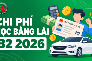 Học bằng lái xe B2 giá bao nhiêu 2026? Chi phí trọn gói