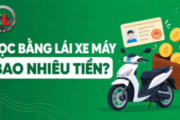Học bằng lái xe máy bao nhiêu tiền? Bảng chi phí trọn gói