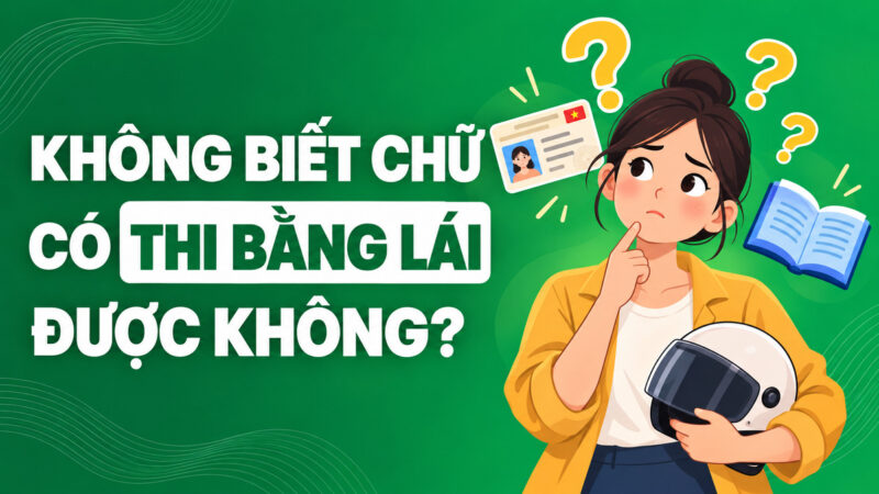 Không biết chữ có thi bằng lái xe được không? Quy định mới